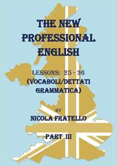 The new professional English. Ediz. italiana. Vol. 3: Lessons 25-36.