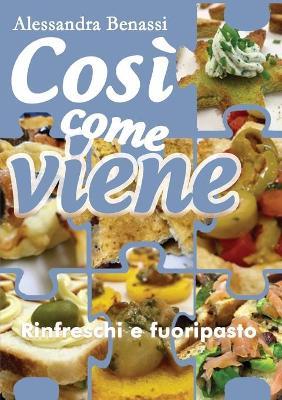 Rinfreschi e fuoripasto. Così come viene - Alessandra Benassi - Libro Youcanprint 2019 | Libraccio.it