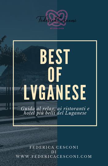 Best of Luganese. Ediz. italiana - Federica Cesconi - Libro Youcanprint 2019 | Libraccio.it