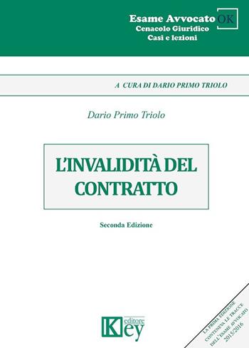 L' invalidità del contratto - Dario Primo Triolo - Libro Key Editore 2018, Cenacolo giuridico. Casi e lezioni | Libraccio.it