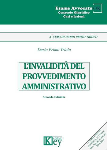 L' invalidità del provvedimento amministrativo - Dario Primo Triolo - Libro Key Editore 2017 | Libraccio.it