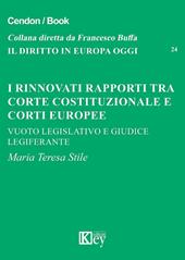 I rinnovati rapporti tra corte costituzionale e corti europee. Vuoto legislativo e giudice legiferante