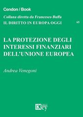 La protezione degli interessi finanziari dell'Unione Europea
