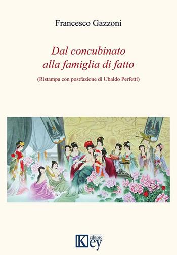 Dal concubinato alla famiglia di fatto - Francesco Gazzoni - Libro Key Editore 2018 | Libraccio.it