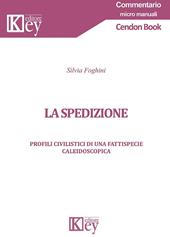 La spedizione. Profili civilistici di una fattispecie caleidoscopica