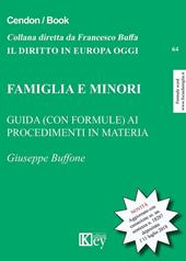 Famiglia e minori. Guida (con formule) ai procedimenti in materia