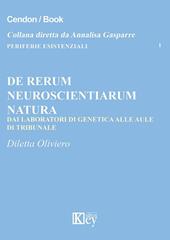 De rerum neuroscientiarum natura. Dai laboratori di genetica alle aule di tribunale