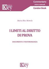 I limiti al diritto di prova. Documenti e testimonianza