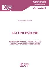 La confessione. Come orientarsi fra prove legali e libero convincimento del giudice