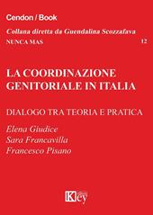 La coordinazione genitoriale in Italia. Dialogo tra teoria e pratica
