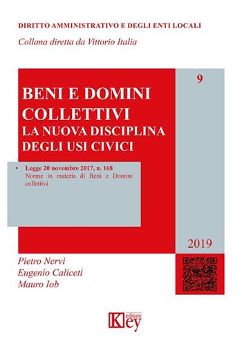 Beni e domini collettivi - Pietro Nervi, Eugenio Caliceti, Mauro Iob - Libro Key Editore 2019, Diritto amministrativo e degli enti locali | Libraccio.it