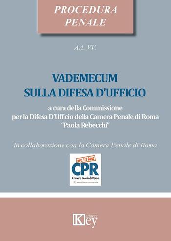 Vademecum sulla difesa d'ufficio  - Libro Key Editore 2019 | Libraccio.it