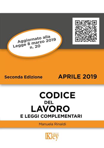 Codice del lavoro e leggi complementari - Manuela Rinaldi - Libro Key Editore 2019, Codici tascabili | Libraccio.it
