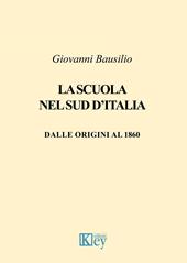 La scuola nel Sud d'Italia. Dalle origini al 1860