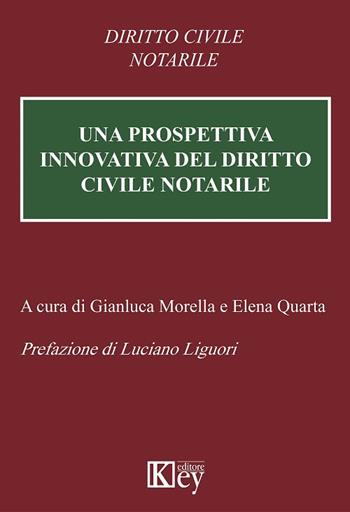 Una prospettiva innovativa del diritto civile notarile  - Libro Key Editore 2019 | Libraccio.it