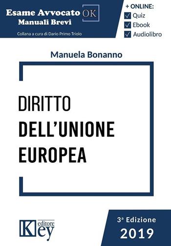 Diritto dell'Unione Europea - Manuela Bonanno - Libro Key Editore 2019, Esame avvocato ok | Libraccio.it