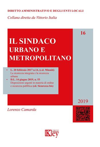 Il sindaco urbano e metropolitano - Lorenzo Camarda - Libro Key Editore 2019, Diritto amministrativo e degli enti locali | Libraccio.it