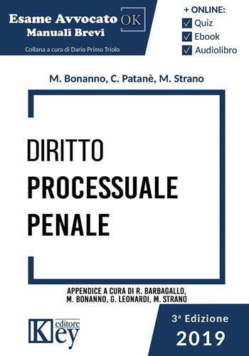 Diritto processuale penale - Manuela Bonanno, Chiara Patanè, Marianna Strano - Libro Key Editore 2019, Esame avvocato ok | Libraccio.it