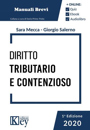 Diritto tributario e contenzioso. Manuale breve 2019 - Sara Mecca, Giorgio Salerno - Libro Key Editore 2020, Esame avvocato ok | Libraccio.it