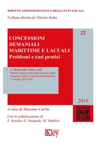 Concessioni demaniali marittime e lacuali. Problemi e casi pratici - Massimo Carlin - Libro Key Editore 2019, Diritto amministrativo e degli enti locali | Libraccio.it