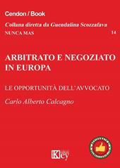 Arbitrato e negoziato in Europa. Le opportunità delll'avvocato