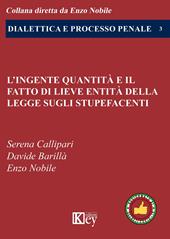 L' ingente quantità e il fatto di lieve entità della legge sugli stupefacenti