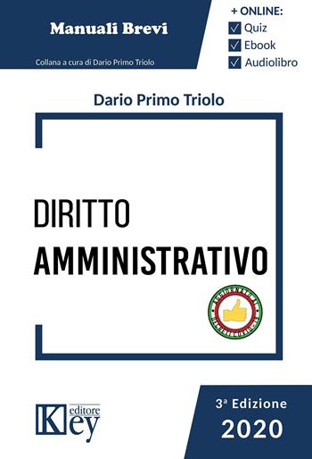 Diritto amministrativo - Dario Primo Triolo - Libro Key Editore 2020, Esame avvocato ok | Libraccio.it