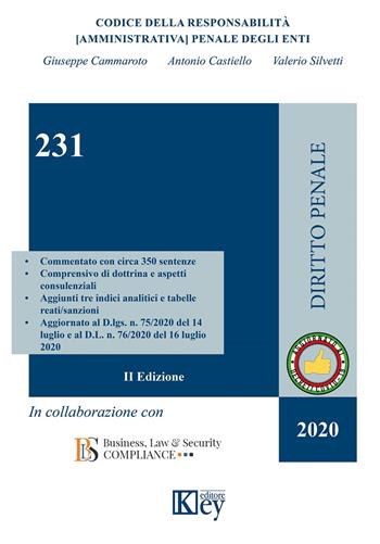 231 codice della responsabilità (amministrativa) penale degli enti - Giuseppe Cammaroto, Antonio Castiello, Valerio Silvetti - Libro Key Editore 2020 | Libraccio.it