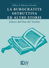 La burocratite ostruttiva ed altre storie