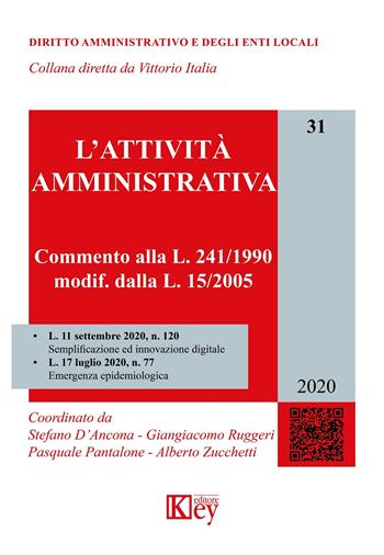 L' attività amministrativa. Commento alla L. 241/1990, modif. dalla L. 15/2005  - Libro Key Editore 2020, Diritto amministrativo e degli enti locali | Libraccio.it