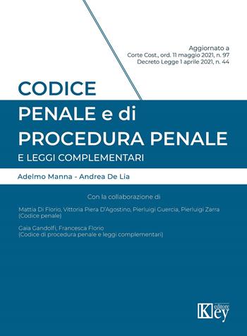 Codice penale e di procedura penale e leggi complementari - Adelmo Manna, Andrea De Lia - Libro Key Editore 2021 | Libraccio.it