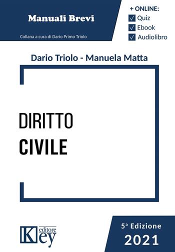 Diritto civile - Dario Primo Triolo, Manuela Maria Lina Matta - Libro Key Editore 2021, Esame avvocato ok | Libraccio.it