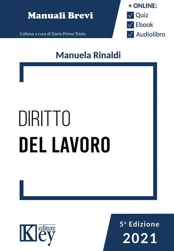Diritto del lavoro. Con audiolibro. Con e-book - Manuela Rinaldi - Libro Key Editore 2021, Esame avvocato ok | Libraccio.it