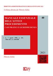 Manuale essenziale dell'atto e procedimento. Casi pratici e giurisprudenza