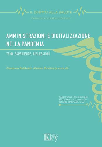Amministrazioni e digitalizzazione nella pandemia. Temi, esperienze, riflessioni  - Libro Key Editore 2021, Il diritto alla salute | Libraccio.it