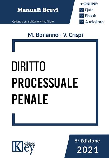 Diritto processuale penale. Con ebook - Manuela Bonanno, Valeria Crispi - Libro Key Editore 2021, Esame avvocato ok | Libraccio.it