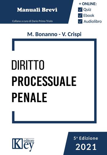 Diritto processuale penale. - Manuela Bonanno, Valeria Crispi - Libro Key Editore 2021, Esame avvocato ok | Libraccio.it