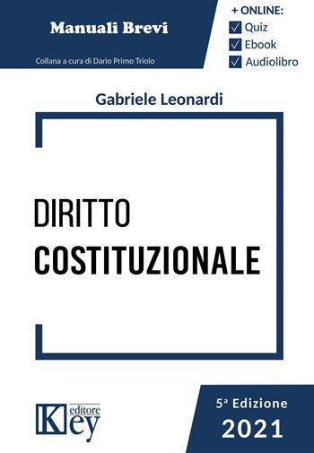 Diritto costituzionale - Gabriele Leonardi - Libro Key Editore 2021, Esame avvocato ok | Libraccio.it