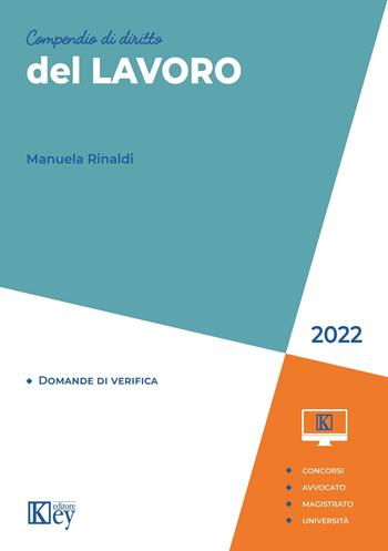 Compendio di diritto del lavoro - Manuela Rinaldi - Libro Key Editore 2022 | Libraccio.it