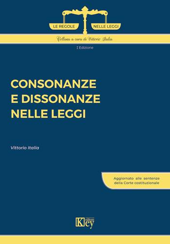 Consonanze e dissonanze nelle leggi - Vittorio Italia - Libro Key Editore 2021, Il diritto alla salute | Libraccio.it