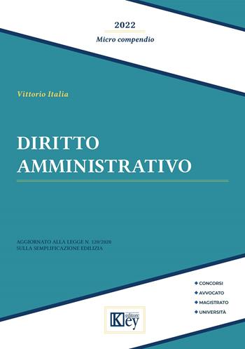 Diritto amministrativo - Vittorio Italia - Libro Key Editore 2022 | Libraccio.it