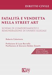 Fatalità e vendetta nella street art. Schemi di comportamento e remunerazione di un'arte illegale