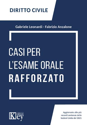 Casi per l'esame orale rafforzato - Gabriele Leonardi, Tommaso Rao - Libro Key Editore 2022 | Libraccio.it