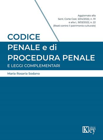 Codice penale e di procedura penale e leggi complementari - Maria Rosaria Sodano - Libro Key Editore 2022 | Libraccio.it