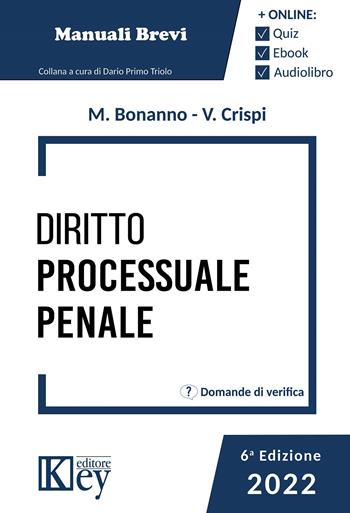 Diritto processuale penale - Manuela Bonanno, Valeria Crispi - Libro Key Editore 2022, Esame avvocato ok | Libraccio.it