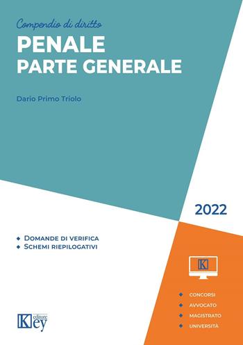 Compendio di diritto penale. Parte generale 2022 - Dario Primo Triolo - Libro Key Editore 2022, Compendi | Libraccio.it
