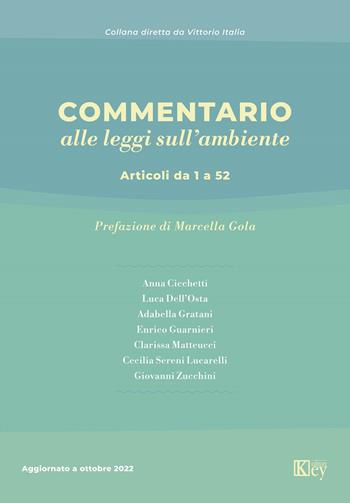 Commentario alle leggi sull'ambiente. Articoli da 1 a 52 - Anna Cicchetti, Luca Dell'Osta, Adabella Gratani - Libro Key Editore 2022 | Libraccio.it