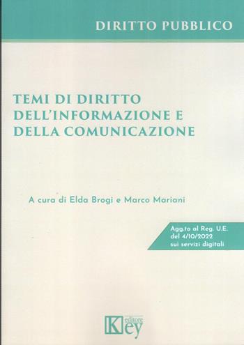 Temi di diritto dell'informazione e della comunicazione - Elda Brogi, Marco Mariani - Libro Key Editore 2022 | Libraccio.it