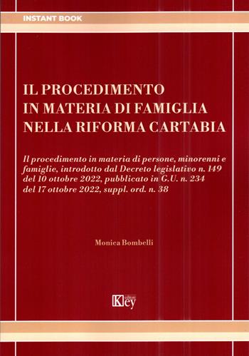 Il procedimento in materia di famiglia nella riforma Cartabia - Monica Bombelli - Libro Key Editore 2022 | Libraccio.it