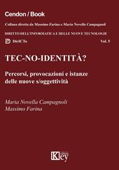 Tec-no-identità? Percorsi, provocazioni e istanze delle nuove s/oggettività